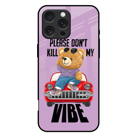 Don't Kill My Vibe iPhone 16 Pro Max Glass Back Cover Online