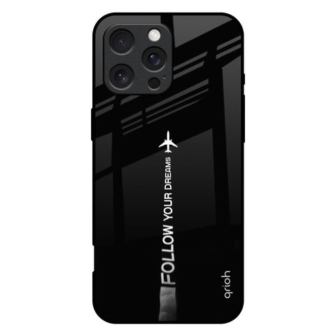 Follow Your Dreams iPhone 16 Pro Max Glass Back Cover Online