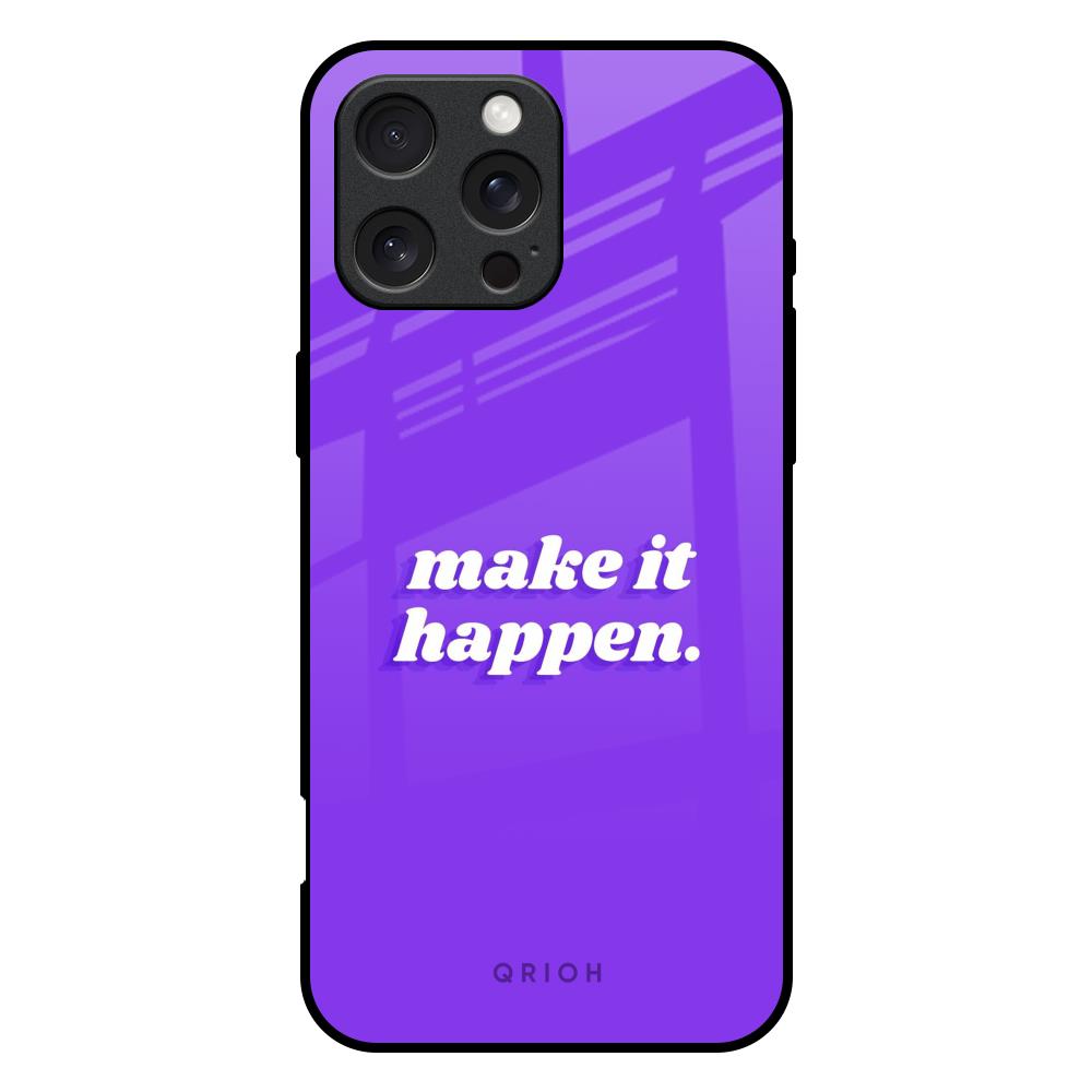 Make it Happen iPhone 16 Pro Max Glass Back Cover Online