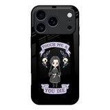 Touch Me & You Die iPhone 17 Pro Glass Back Cover Online