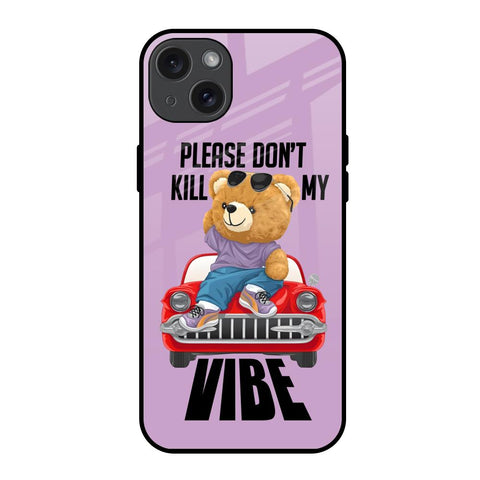 Don't Kill My Vibe iPhone 15 Plus Glass Back Cover Online