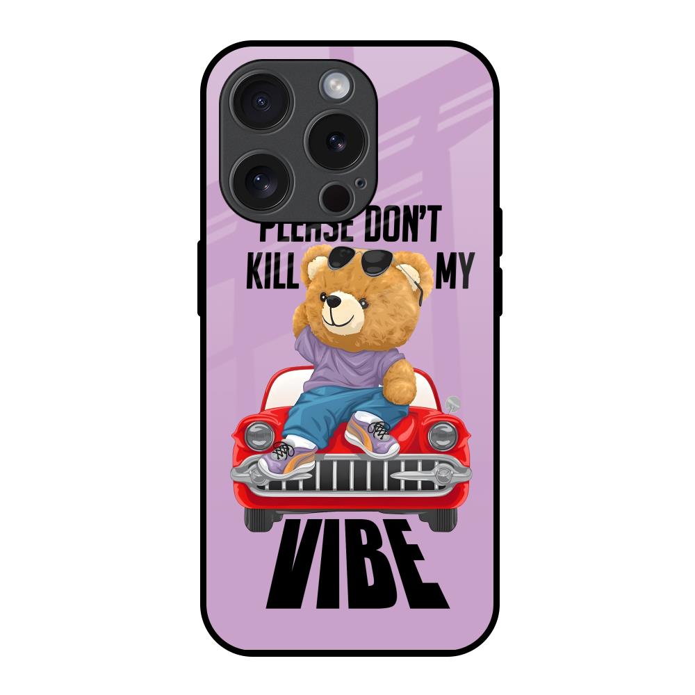 Don't Kill My Vibe iPhone 15 Pro Glass Back Cover Online