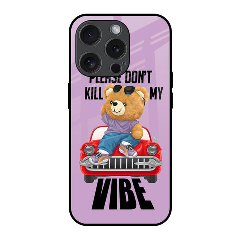 Don't Kill My Vibe iPhone 15 Pro Glass Back Cover Online