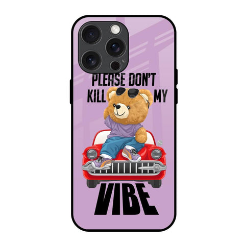 Don't Kill My Vibe iPhone 15 Pro Max Glass Back Cover Online
