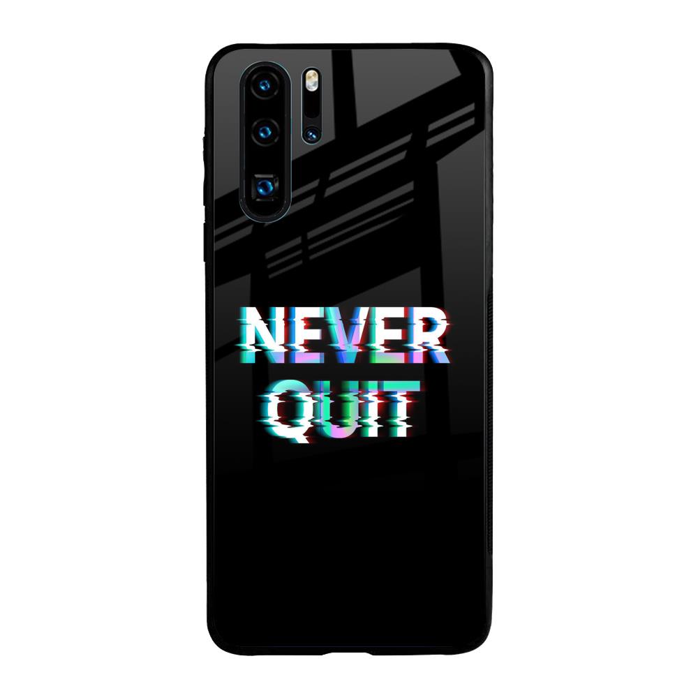 Never Quit Huawei P30 Pro Glass Back Cover Online