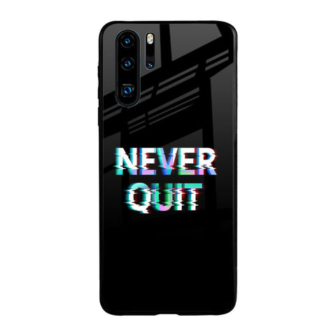 Never Quit Huawei P30 Pro Glass Back Cover Online