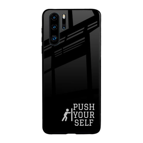 Push Your Self Huawei P30 Pro Glass Back Cover Online