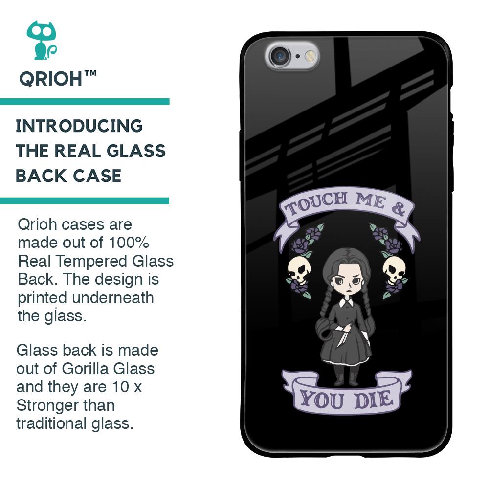 Touch Me & You Die Glass Case for iPhone 6S