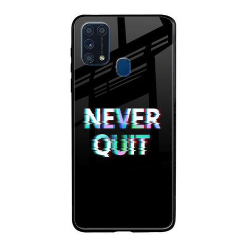 Never Quit Samsung Galaxy M31 Glass Back Cover Online