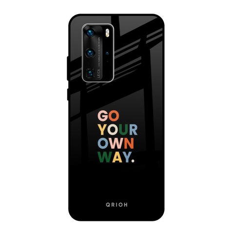 Go Your Own Way Huawei P40 Pro Glass Back Cover Online