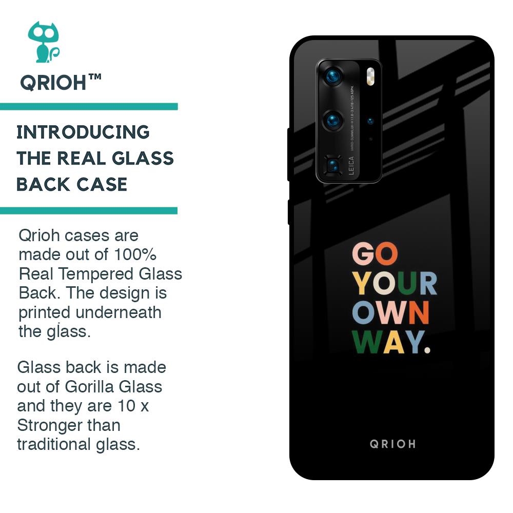 Go Your Own Way Glass Case for Huawei P40 Pro