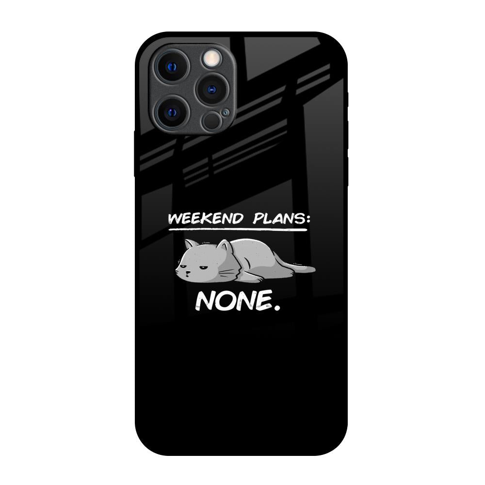 Weekend Plans iPhone 12 Pro Max Glass Back Cover Online