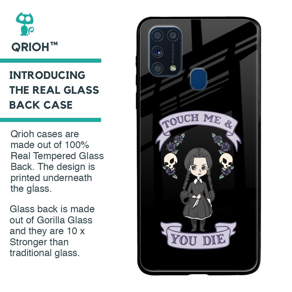 Touch Me & You Die Glass Case for Samsung Galaxy M31 Prime
