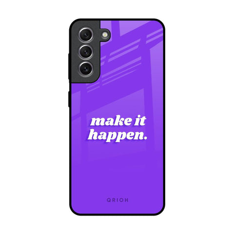 Make it Happen Samsung Galaxy S21 Glass Back Cover Online