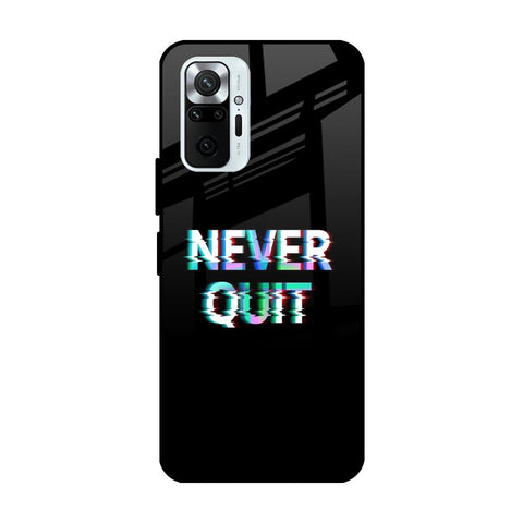 Never Quit Redmi Note 10 Pro Max Glass Cases & Covers Online