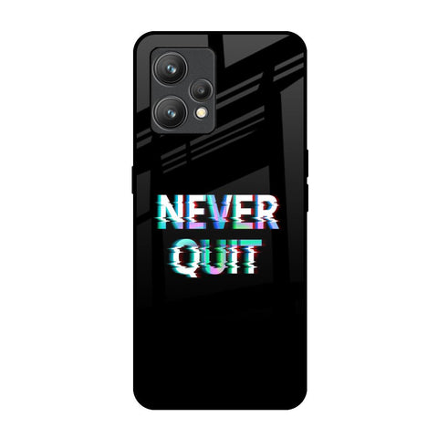 Never Quit Realme 9 Pro Plus Glass Back Cover Online