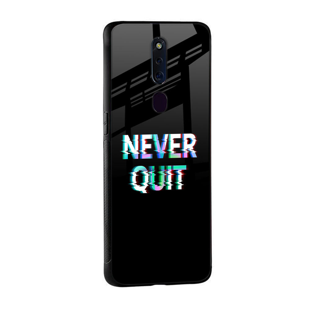 Never Quit Glass Case For Oppo A36