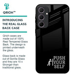 Push Your Self Glass Case for Samsung Galaxy A35 5G