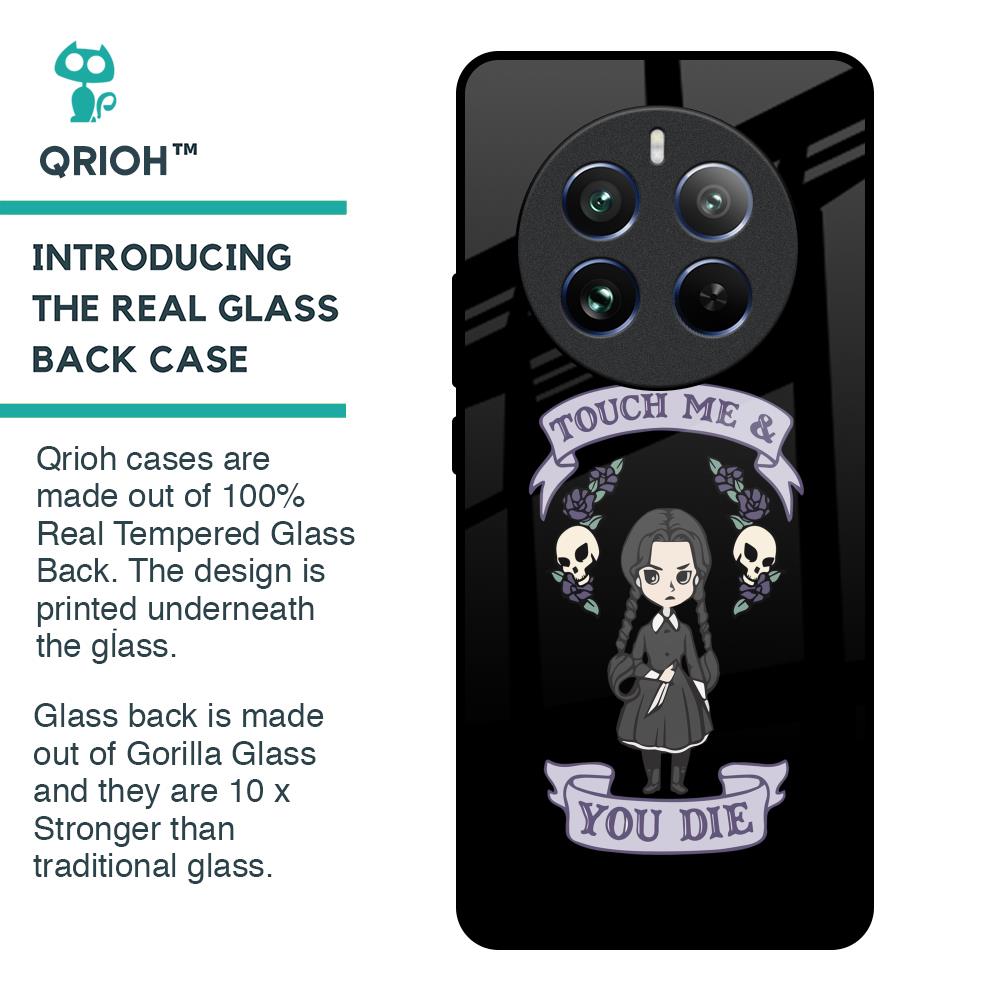 Touch Me & You Die Glass Case for Realme 12 Pro 5G