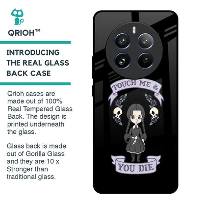 Touch Me & You Die Glass Case for Realme 12 Pro 5G