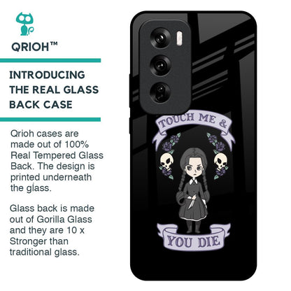 Touch Me & You Die Glass Case for Oppo Reno 12 Pro 5G