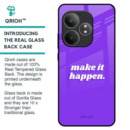 Make it Happen Glass Case for Realme GT 6 5G