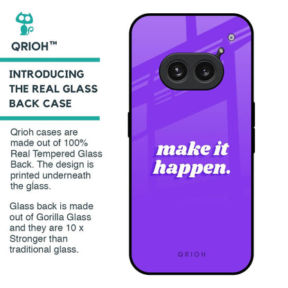 Make it Happen Glass Case for Nothing Phone 2a Plus