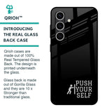 Push Your Self Glass Case for Samsung Galaxy S24 FE 5G