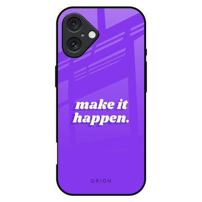 Make it Happen iPhone 16 Plus Glass Back Cover Online