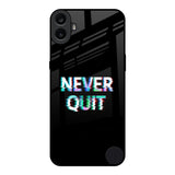 Never Quit Nothing CMF Phone 1 Glass Back Cover Online