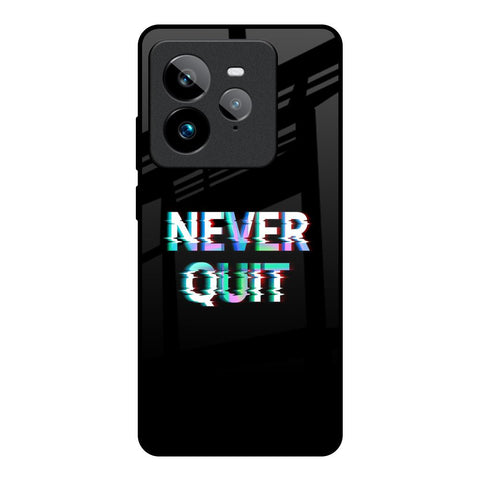 Never Quit Realme GT7 Pro Glass Back Cover Online