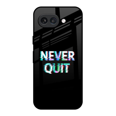 Never Quit Google Pixel 9A Glass Back Cover Online