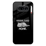 Weekend Plans Nothing Phone 4a 5G Glass Back Cover Online