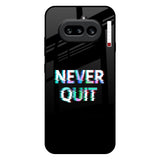Never Quit Nothing Phone 4a 5G Glass Back Cover Online
