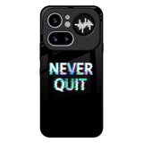 Never Quit Nothing Phone 4a Pro 5G Glass Back Cover Online