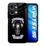 Touch Me & You Die Vivo T5x 5G Glass Back Cover Online