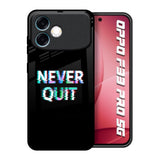 Never Quit Oppo F33 Pro 5G Glass Back Cover Online