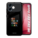 Go Your Own Way Oppo F33 Pro 5G Glass Back Cover Online