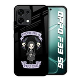 Touch Me & You Die Oppo F33 5G Glass Back Cover Online