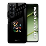 Go Your Own Way OnePlus Nord CE6 lite Glass Back Cover Online