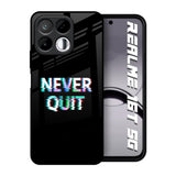 Never Quit Realme 16T 5G Glass Back Cover Online