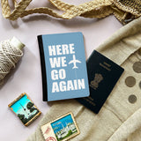 Here We Go Again Passport Cover