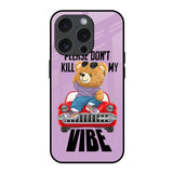 Don't Kill My Vibe iPhone 15 Pro Glass Back Cover Online