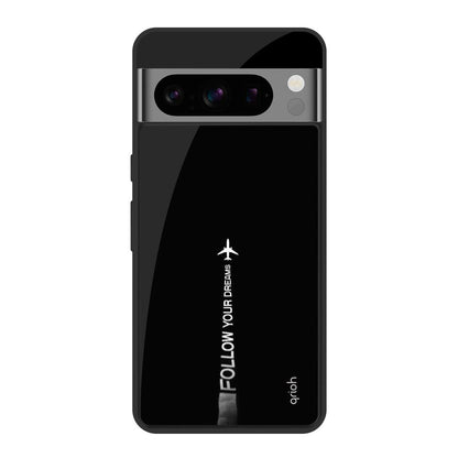 Follow Your Dreams Google Pixel 8 Pro Glass Cases & Covers Online