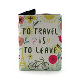 Travel to Leave Passport Cover