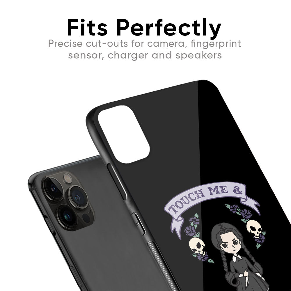Touch Me & You Die Glass Case for iPhone 6S