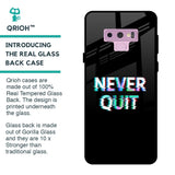 Never Quit Glass Case For Samsung Galaxy Note 9