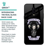 Touch Me & You Die Glass Case for OnePlus 6T