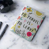 Travel to Leave Passport Cover