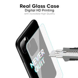 Never Quit Glass Case For Oppo A74